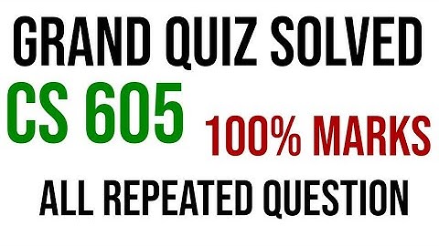 CS605 GRAND QUIZ Solved|||all repeated Question|||Full marks|||virtual university.