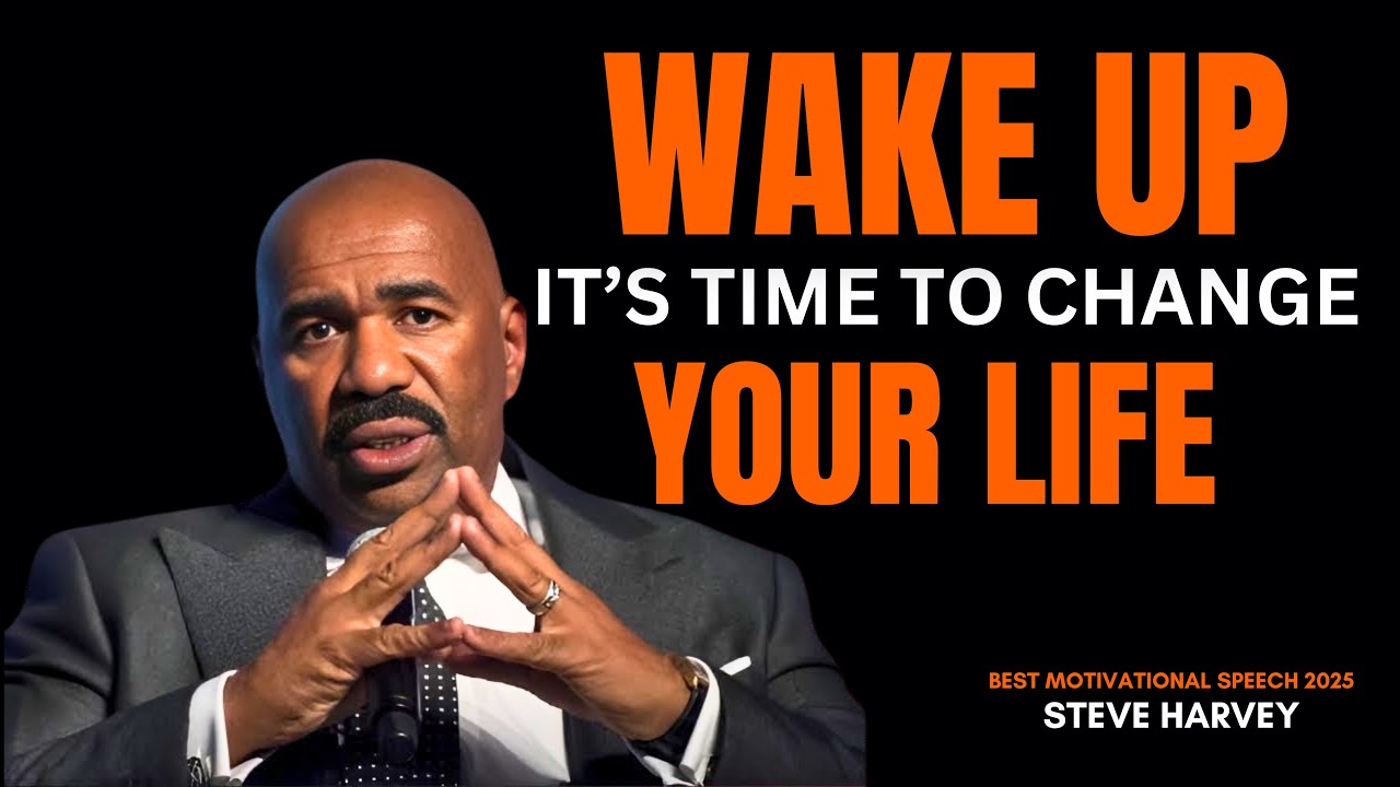 WAKE UP! IT’S TIME TO CHANGE YOUR LIFE | Steve Harvey Motivation | Life ...