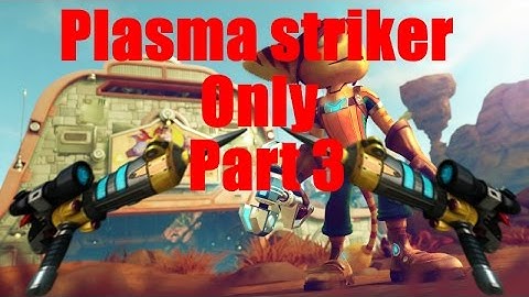 Ratchet & Clank plasma striker only part 3