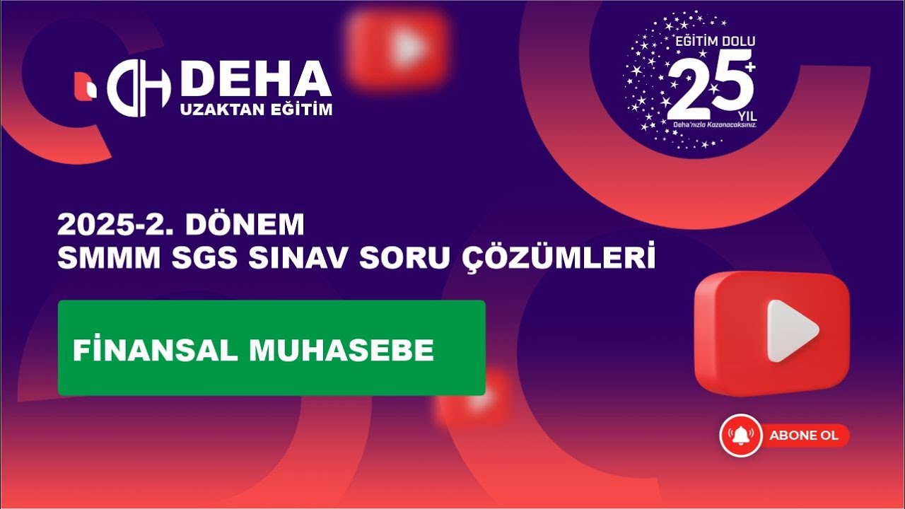 2025-2. DÖNEM SGS FİNANSAL MUHASEBE ÇIKMIŞ SINAV SORU ÇÖZÜMLERİ