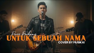 Untuk Sebuah Nama - Pance Pondaag (Rock Cover by MusikAi)