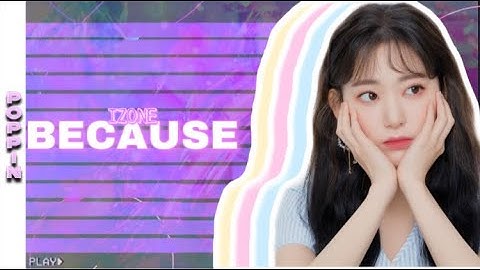 How would Izone sing Because by Dreamcather |Line Distrubition