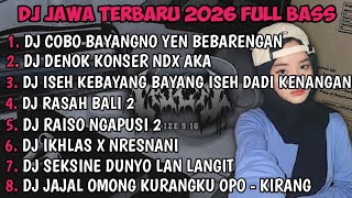 DJ JAWA FULL ALBUM | DJ COBO BAYANGNO YEN BEBARENGAN TANPO HUBUNGAN TERBARU 2026 FULLBASS🎵