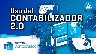 Aprende a usar el Contabilizador 2.0 [con CONTPAQi Contabilidad 14]