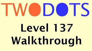 Two Dots Level 137 | TwoDots Level 137