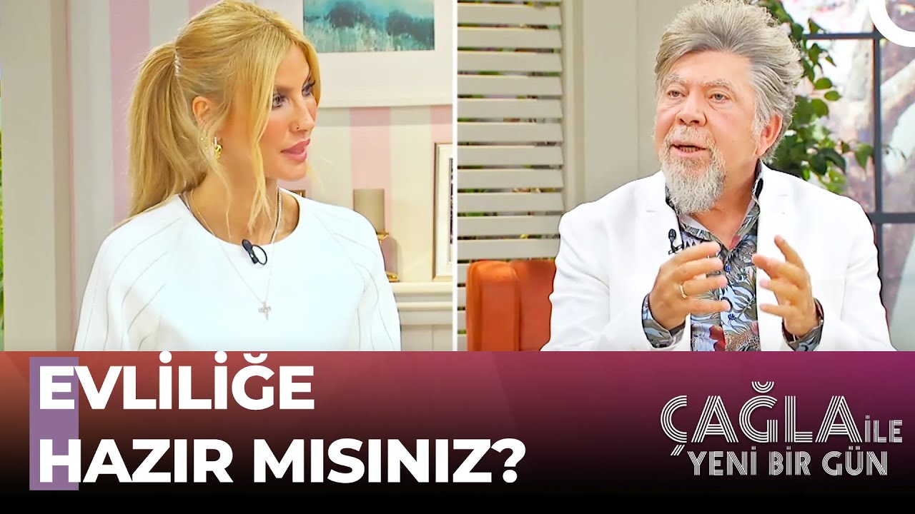 İdeal İlişki Yürütme Taktikleri - Çağla ile Yeni Bir Gün 699. Bölüm