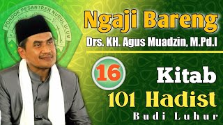 Download Lagu STUDYING THE BOOK "101 HADITHS OF NOBLE CHARACTER" (Drs. KH. Agus Muadzin, M. Pd.I) - Part 16