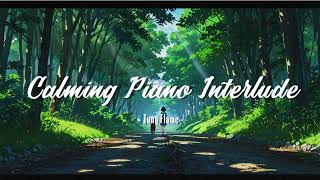 Calming Piano Interlude πΈ Relaxing Piano πΈ TΓΉng Flame