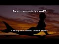 Are mermaids real