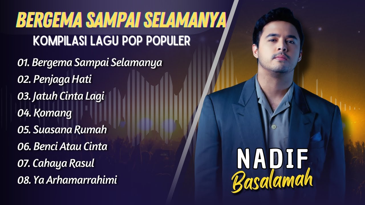NADIF BASALAMAH - BERGEMA SAMPAI SELAMANYA - PENJAGA HATI || LAGU POP INDO TERPOPULER 2025