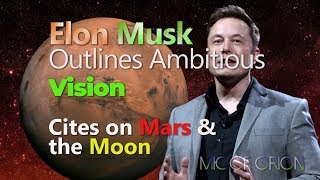 Elon Musk Outlines Ambitious Vision Cities on Mars and the Moon