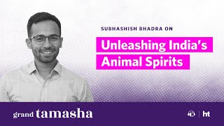 Unleashing India’s Animal Spirits | Grand Tamasha