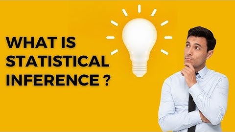What is Statistical Inference?