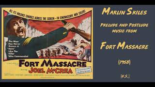 Marlin Skiles: Fort Massacre (1958)