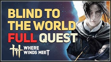 Blind to the World Where Winds Meet