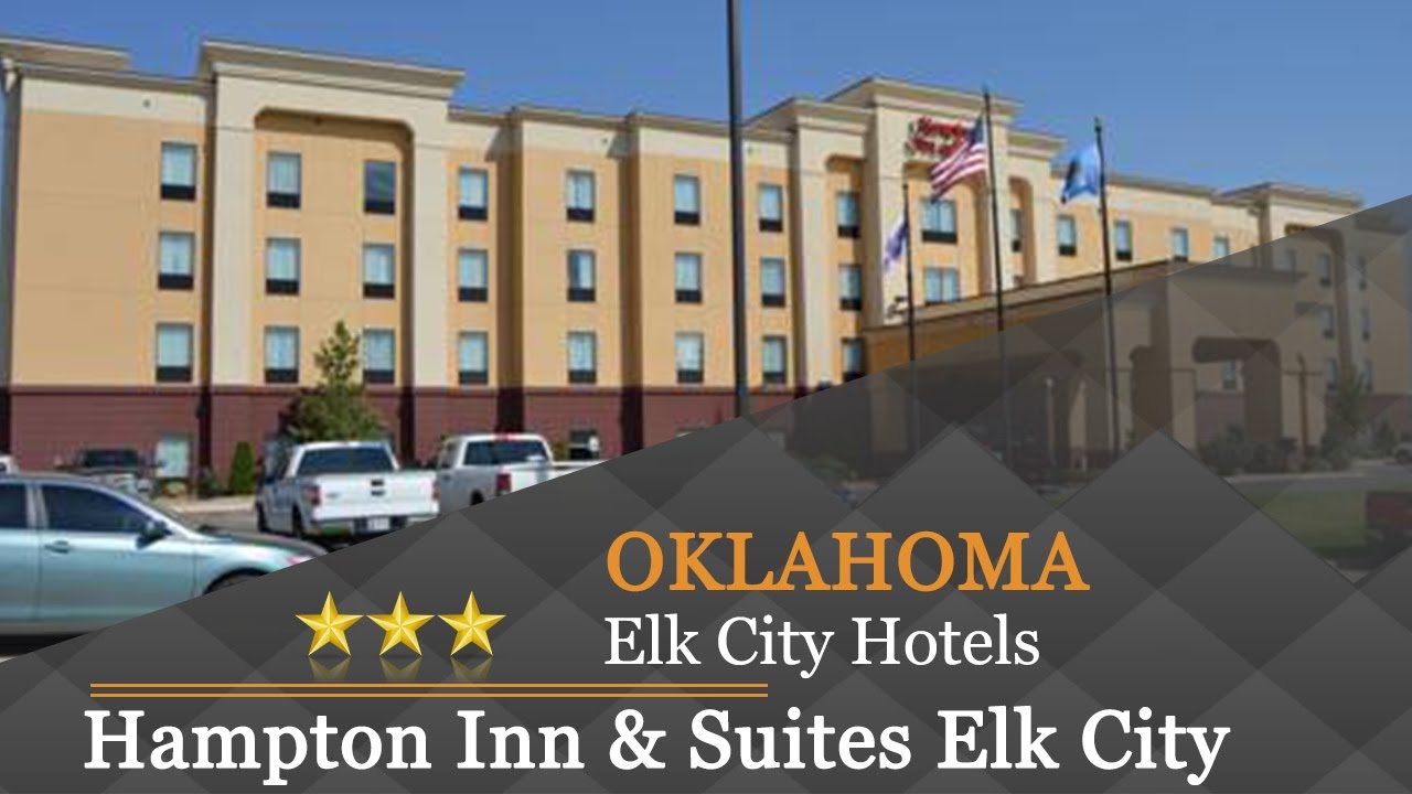 Hampton Inn Suites Elk City Hotels Oklahoma You Hampton Inn Suites Elk City Hotels Oklahoma