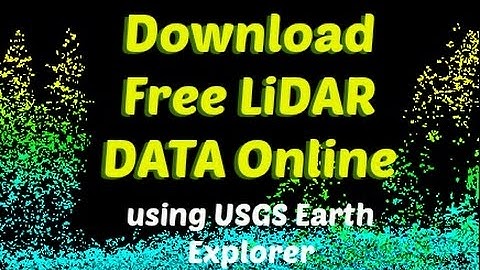 How to download free LiDAR data online using USGS Earth Explorer