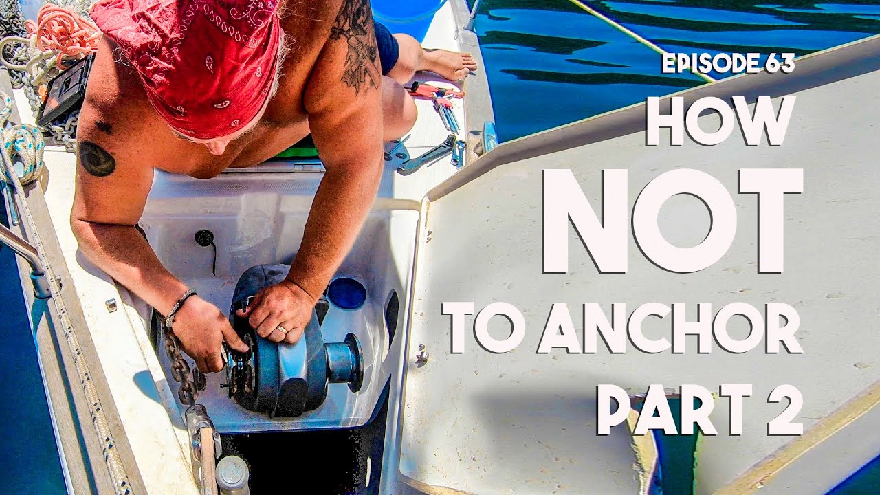 Ep.63 How NOT to anchor Part 2 – Repairing the windlass – Carl and Jenny