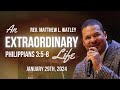 11am an extraordinary life    rev matthew l watley  kingdom fellowship ame