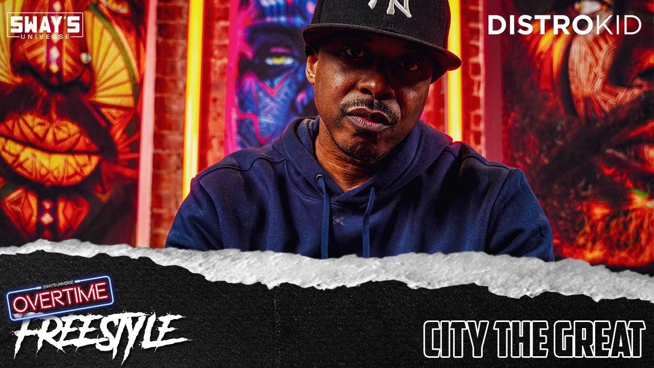 City The Great OVERTIME Freestyle | SWAY’S UNIVERSE