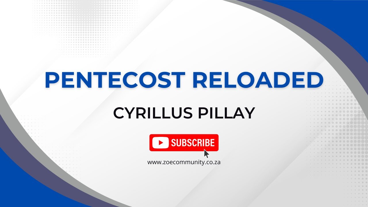Pentecost Reloaded - Full Sermon - Cyrillus Pillay