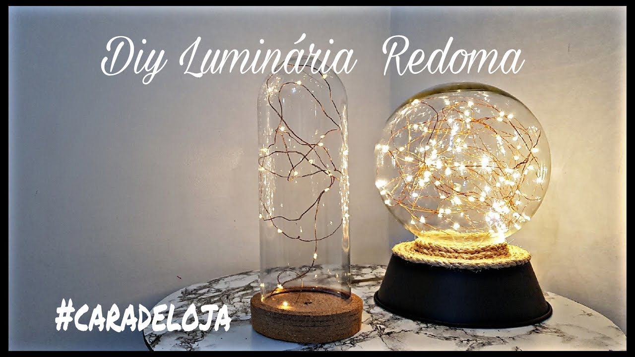 Diy Luminária Redoma #CARADELOJA leticia Artes