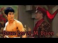 Bruce lee vs m bison