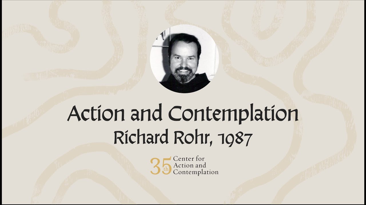 Richard Rohr on Action and Contemplation | Archival Recording (1987 ...
