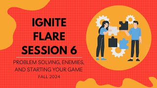 Ignite Flare Session 6 | Fall 2024