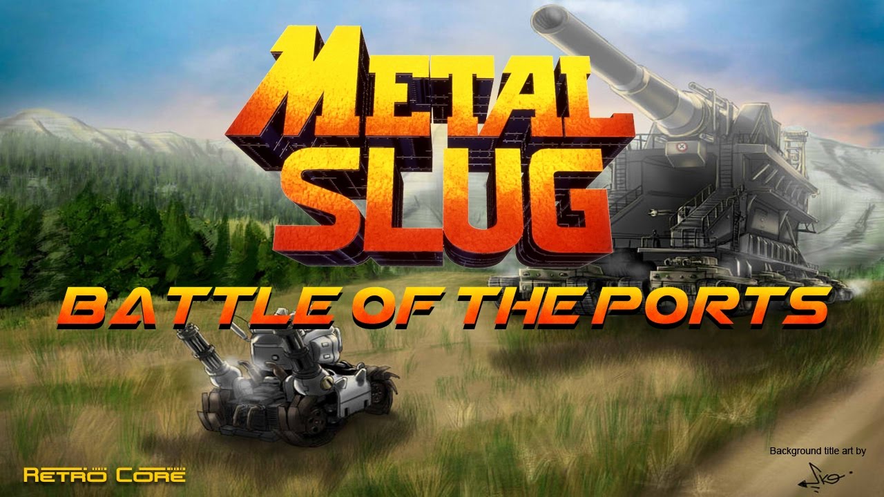 Battle of the Ports - Metal Slug (メタルスラッグ) Show #168