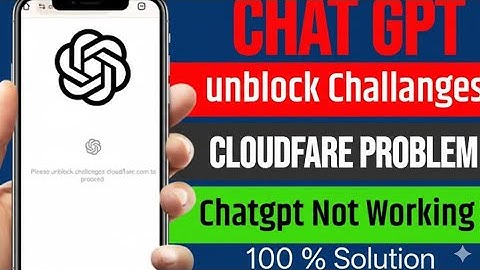 Chatgpt Please unblock challenges cloudflare com to proceed problem
