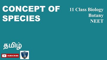 Concept of Species Tamil | Taxonomy and   Systematic  Botany I Botany I Class 11 | TNSCERT | NEET