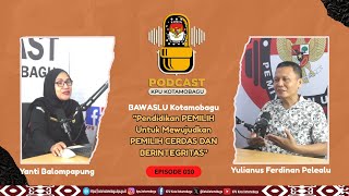 PENDIDIKAN PEMILIH MEWUJUDKAN PEMILIH  CERDAS   BERINTEGRITAS//#podcast KPU KOTAMOBAGU EPISODE 010