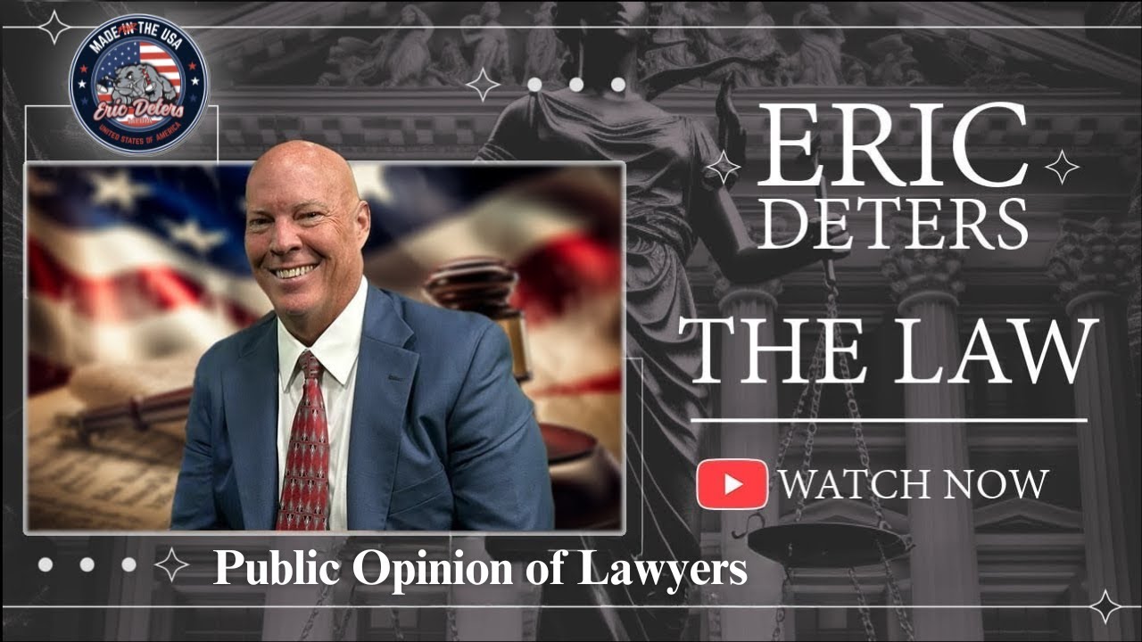 Eric Deters The Law | “Public Opinion of Lawyers”