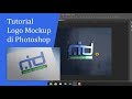 Tutorial Logo Mockup Photoshop, Desain Logo Menjadi Lebih Menarik