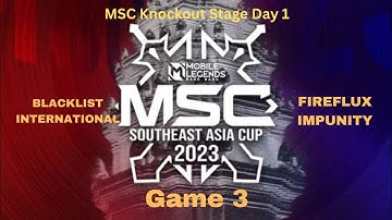 BLACKLIST INTERNATIONAL VS FIMP Game 3 | MSC Knockout Stage Day 1 | MSC2023