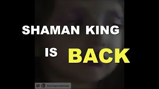SHAMAN KING IS BACK [Shaman King 2021]