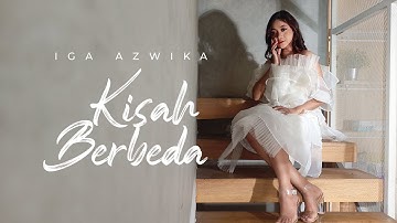 Iga Azwika - Kisah Berbeda [Official Music Video]