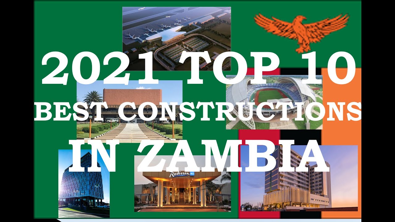 2021 Top 10 Most Impressive Constructions In Zambia YouTube