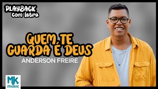 Anderson Freire - Quem Te Guarda é Deus (Playback com Letra Oficial MK Music)