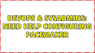 Celebrity DevOps & SysAdmins: Need help configuring pacemaker Net Worth
