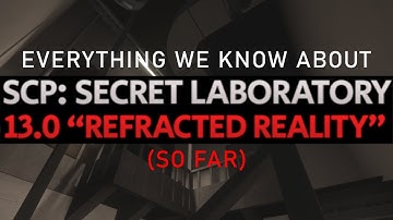 Everything We Know About 13.0 "Refracted Reality" (so far) | SCP: Secret Laboratory