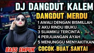 Dj Dangdut Kalem ‼️ Viral Tiktok ‼️ Dangdut Merdu Bass Empuk 💯 