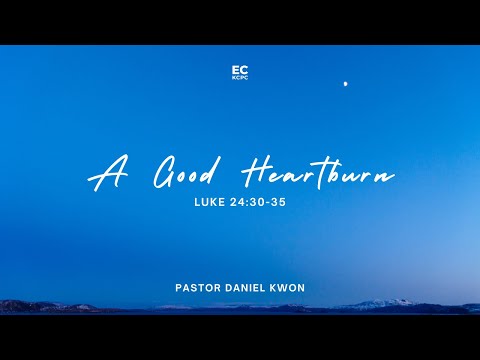 A Good Heartburn - Pastor Daniel Kwon