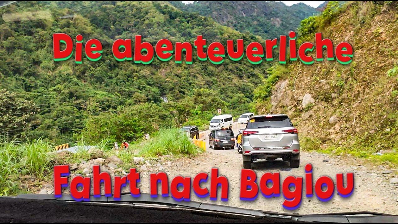 Überwintern auf den Philippinen - Teil 36 - Abenteuerliche FAHRT NACH BAGUIO