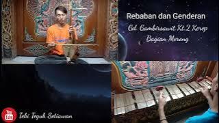 Tafsir Rebaban dan Genderan Gd. Gambir Sawit Kt. 2 Kerep  Laras Slendro Pathet Sanga Bagian Merong