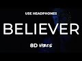 اغنية روعة 4 دقائق ستعيدك للمرح و المتعة اغنية Beleiver 8d 