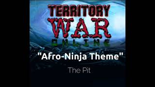 Territory war online - The Pit (Afro-Ninja Theme) Full song, Higher quality.