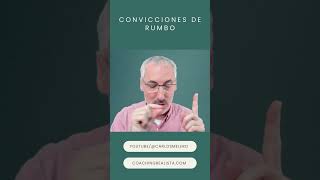 Convicciones y rumbo