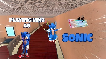 SONIC DESTROYS TEAMERS IN MM2 + GAMEPLAY (KEYBOARD ASMR)